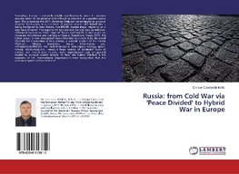 Russia: from Cold War via 'Peace Divided' to Hybrid War in Europe