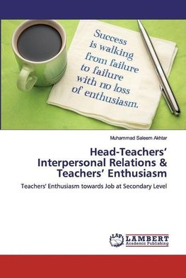 Head-Teachers' Interpersonal Relations & Teachers' Enthusiasm