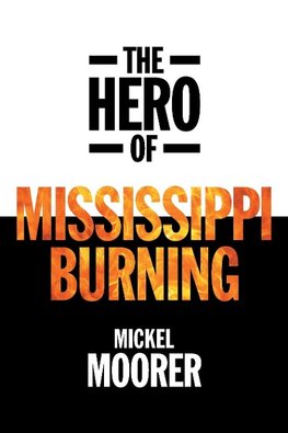 The Hero of Mississippi Burning