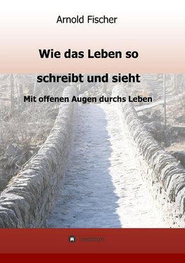 Wie das Leben so schreibt und sieht