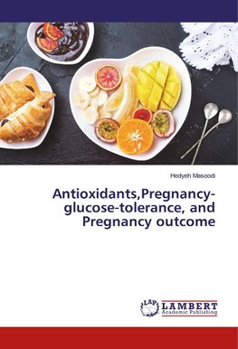 Antioxidants,Pregnancy-glucose-tolerance, and Pregnancy outcome