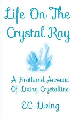 Life On The Crystal Ray