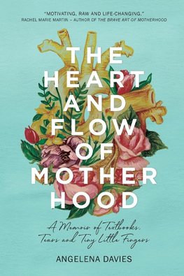 The Heart and Flow of Motherhood