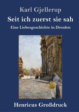 Seit ich zuerst sie sah (Großdruck)