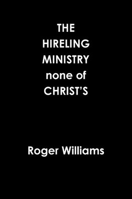 The HIRELING MINISTRY none of CHRIST'S
