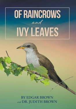 Of Raincrows and Ivy Leaves