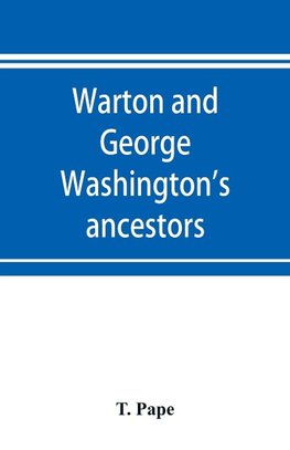 Warton and George Washington's ancestors