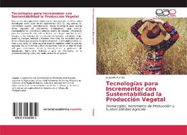 Tecnologías para Incrementar con Sustentabilidad la Producción Vegetal