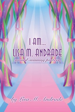 I AM... LISA M. ANDRADE