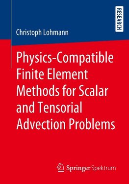 Physics-Compatible Finite Element Methods for Scalar and Tensorial Advection Problems