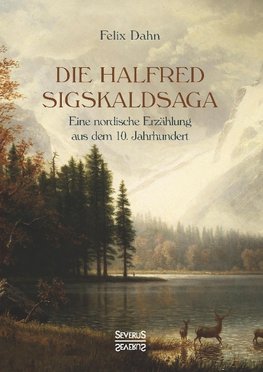 Die Halfred Sigskaldsaga.