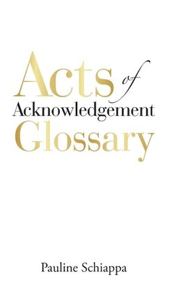 Acts of Acknowledgement Glossary