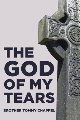 The God of My Tears