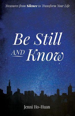 Be Still and Know