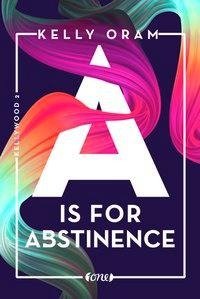 A is for Abstinence. Kellywood-Dilogie 2