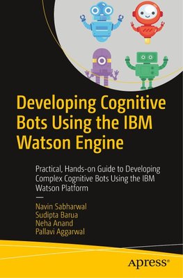 Developing Cognitive Bots Using the IBM Watson Engine