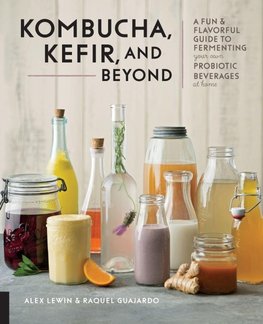 Kombucha, Kefir and Beyond