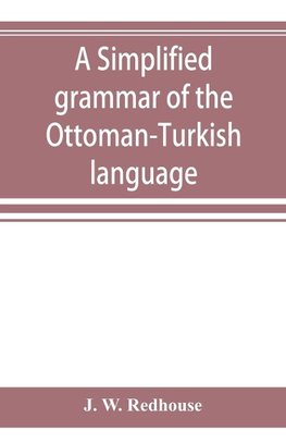 A simplified grammar of the Ottoman-Turkish language