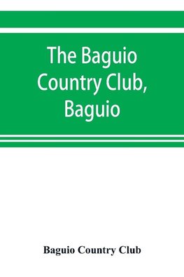 The Baguio Country Club, Baguio, Philippine Islands