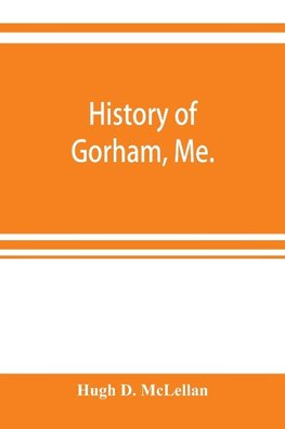 History of Gorham, Me.