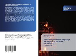 Exercising machine language paradigms in software engineering