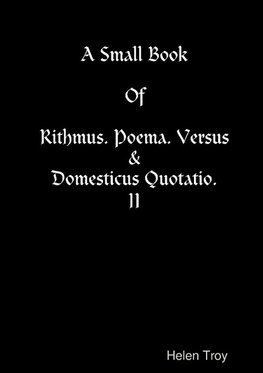 A Small Book Of Rithmus. Poema. Versus & Domesticus Quotatio. II