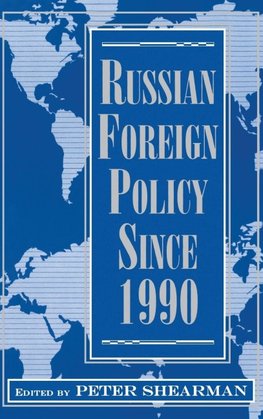 Russian Foreign Policy Since 1990