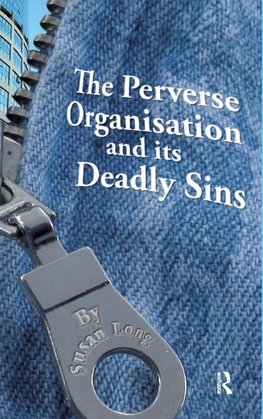 The Perverse Organisation and its Deadly Sins