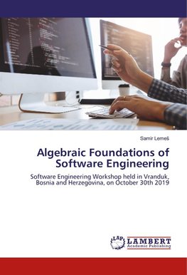Algebraic Foundations of Software Engineering