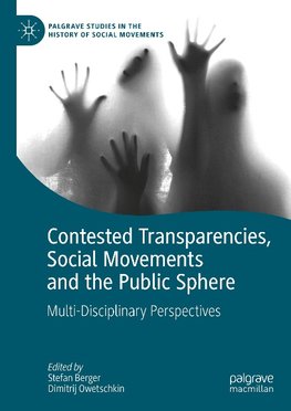 Contested Transparencies, Social Movements and the Public Sphere