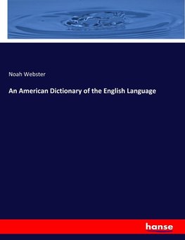 An American Dictionary of the English Language