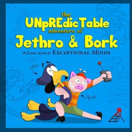 The Unpredictable Adventure of Jethro & Bork