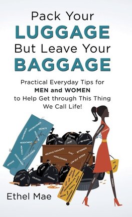 Pack Your Luggage but Leave Your Baggage