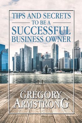 Tips and Secrets to Be a Successful Business Owner