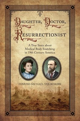 Daughter, Doctor, Resurrectionist