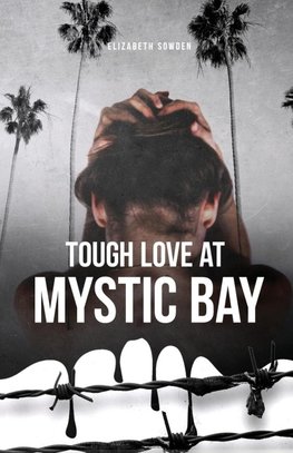 Tough Love at Mystic Bay