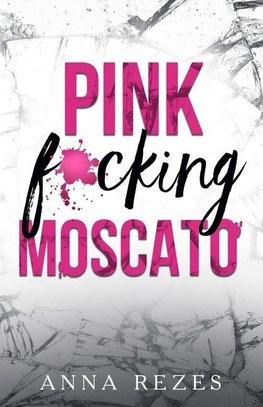 Pink f*cking Moscato