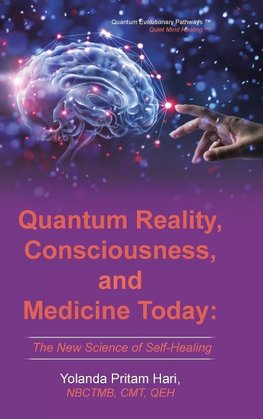 Quantum Reality, Consciousness,  and Medicine Today