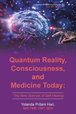 Quantum Reality, Consciousness,  and Medicine Today