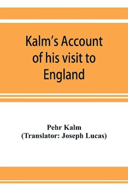 Kalm's account of his visit to England