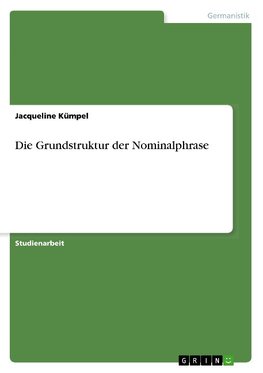 Die Grundstruktur der Nominalphrase