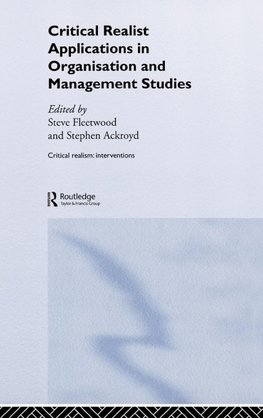 Critical Realist Applications in Organisation and Management Studies