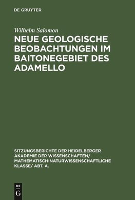 Neue geologische Beobachtungen im Baitonegebiet des Adamello