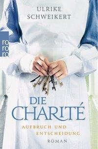 Die Charité: Aufbruch und Entscheidung