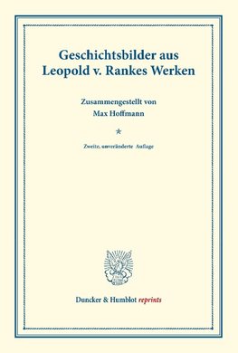 Geschichtsbilder aus Leopold v. Rankes Werken.