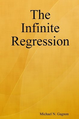 The Infinite Regression