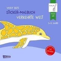 Vicky Bo: Vicky Bo's Sticker-Malbuch Verkehrte Welt: Erstes Malen, Zeichnen und Kritzeln mit Stickern