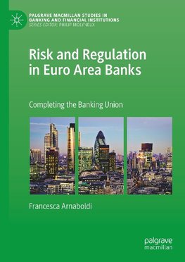 Risk and Regulation in Euro Area Banks