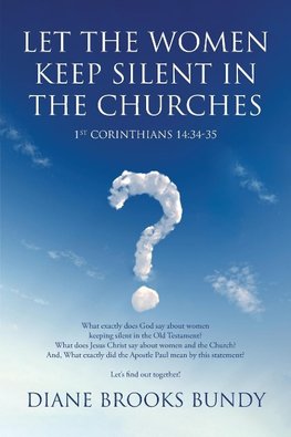 Let the Women Keep Silent in the Churches