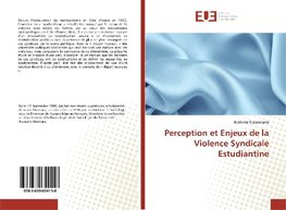 Perception et Enjeux de la Violence Syndicale Estudiantine